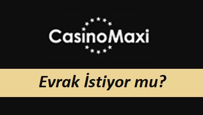 CasinoMaxi Evrak İstiyor Mu