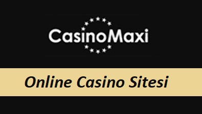 CasinoMaxi Online Casino Sitesi