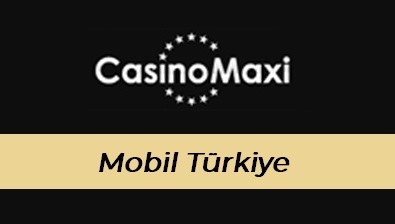 Casinomaxi Mobil Türkiye