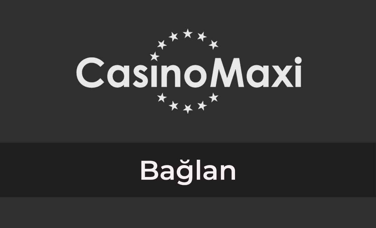Casinomaxi Bağlan