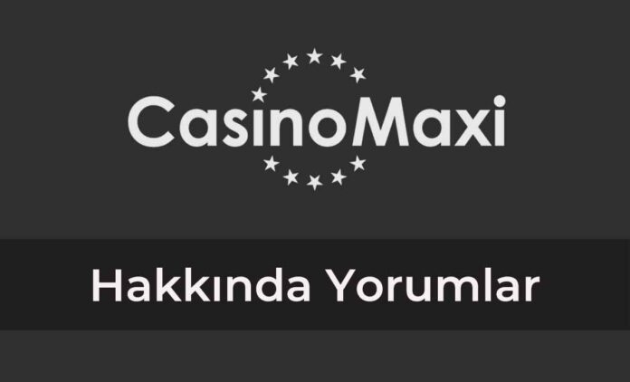 Casinomaxi Hakkında Yorumlar