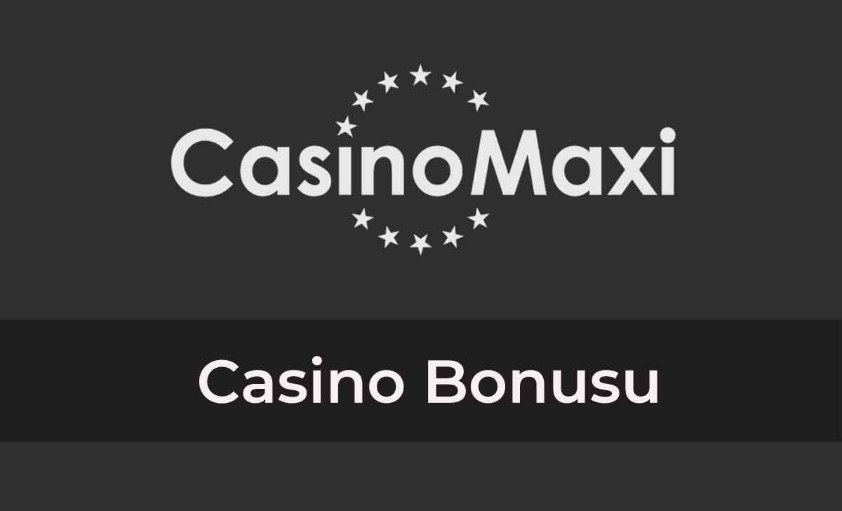 Casinomaxi Casino Bonusu