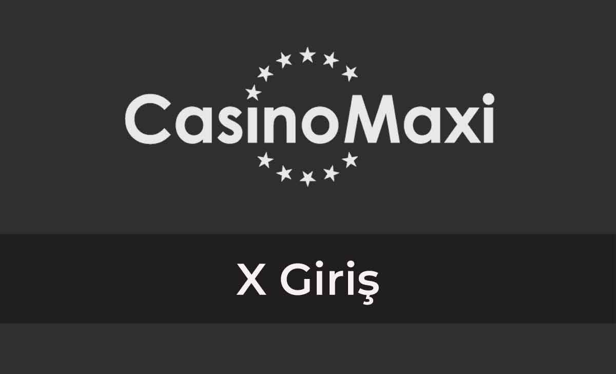 Casinomaxi X Giriş