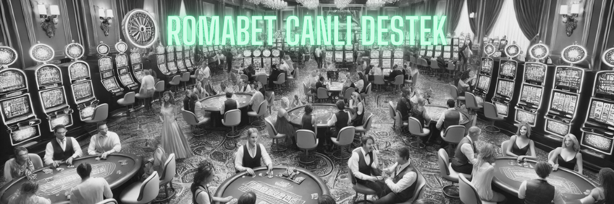 Romabet Canlı Destek